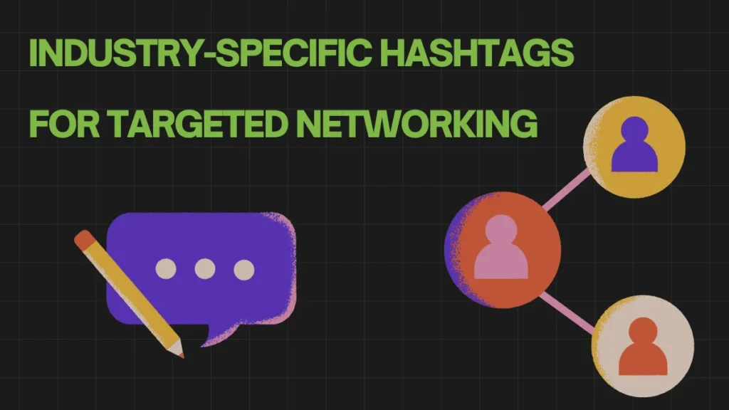 Industry Specific Hashtags for Targeted Networking